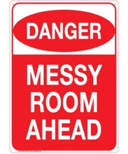Load image into Gallery viewer, Danger Messy Room Ahead - Metal Sign