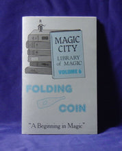 Load image into Gallery viewer, Magic City Library of Magic Vol. 6: Folding Coin - paperback book