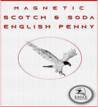 Load image into Gallery viewer, Magnetic Scotch and Soda English Penny Version by Eagle Custom Coins - Coins Magically Appear, Disappear and Change!