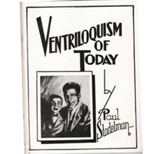 Load image into Gallery viewer, Ventriloquism of Today - by Paul Stadelman - Soft Cover Book