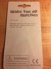 Load image into Gallery viewer, Wake You Up Matches - Tired? Use These Special Matches For The Perfect Pick Up!