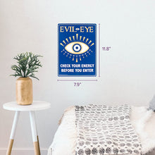 Load image into Gallery viewer, Evil Eye - Metal Sign - Keep Your Area Positive!