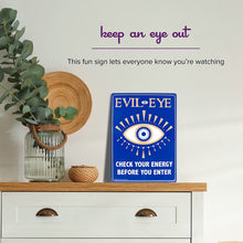 Load image into Gallery viewer, Evil Eye - Metal Sign - Keep Your Area Positive!