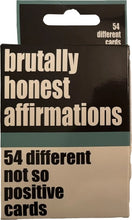 Load image into Gallery viewer, Brutally Honest Affirmation Cards - 54 Different Not So Positive Cards
