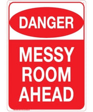 Load image into Gallery viewer, Danger Messy Room Ahead - Metal Sign
