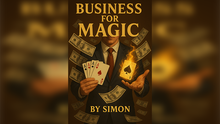 Load image into Gallery viewer, Business For Magic - The Magician&#39;s Guide to Making Money by Simon - PDF Download
