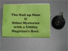 Load image into Gallery viewer, Nail up Nose and Other Mysteries with a Utility Magician&#39;s Reel - Easy to Do!
