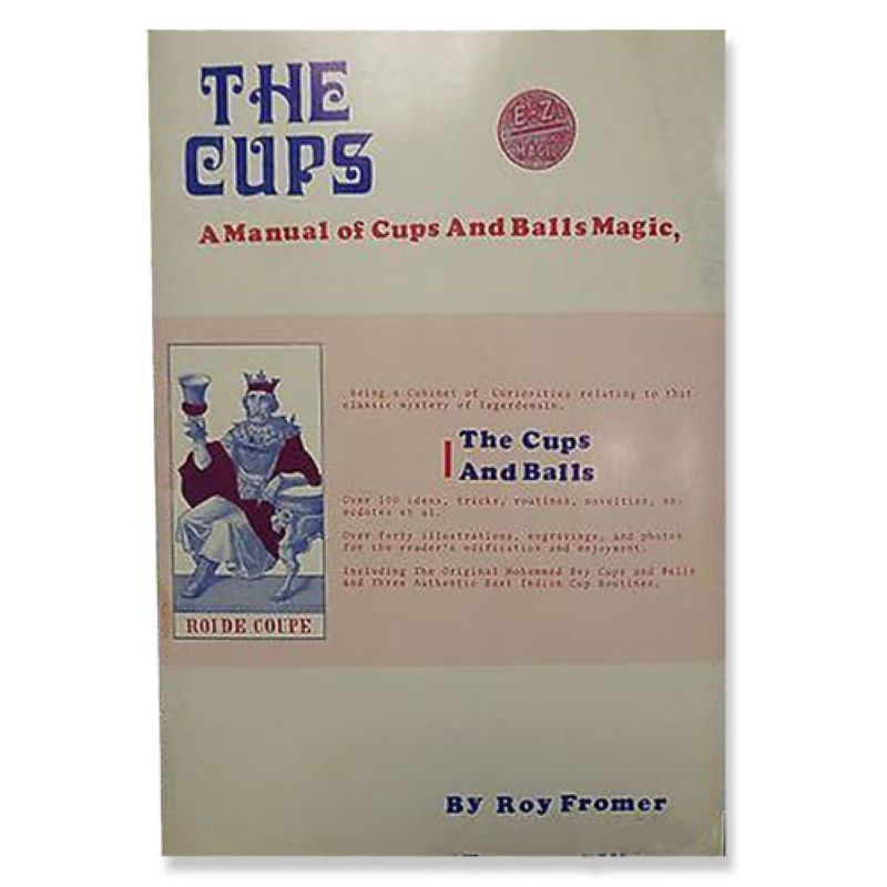 Cups, The:  A Manual of Cups and Balls Magic - paperback