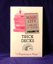Load image into Gallery viewer, Magic City Library of Magic Vol. 14:  Trick Decks - paperback book
