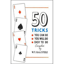 Load image into Gallery viewer, 50 Tricks You Can Do, You Will Do, Easy to Do by W.F. Steele
