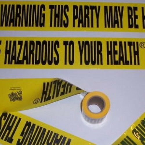 Warning This Party May Be Hazardous To Your Health Barricade Tape - 15 Feet!