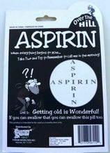 Load image into Gallery viewer, Over the Hill Aspirin - Giant Aspirin Because Getting Old is a Giant Headache!  Makes a great gift!
