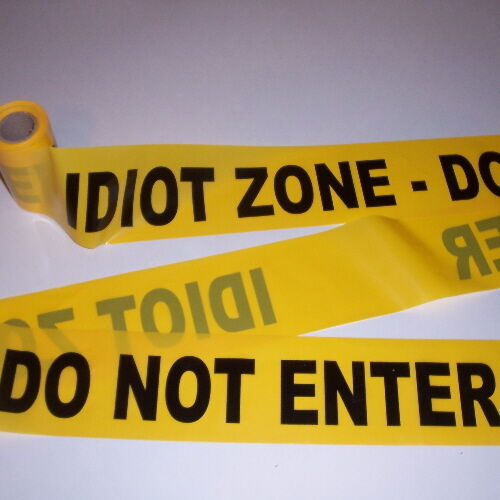 Idiot Zone Do Not Enter Barricade Tape -Jokes,Gags,Pranks- Halloween - 15 Feet!
