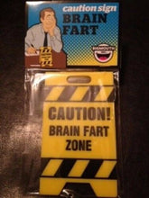 Load image into Gallery viewer, Caution Brain Fart Zone Sign - Put Down This Sign When You&#39;re Having a Moment!
