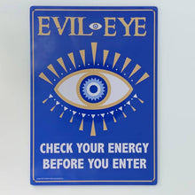 Load image into Gallery viewer, Evil Eye - Metal Sign - Keep Your Area Positive!
