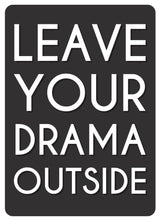 Load image into Gallery viewer, Leave Your Drama Outside - Metal Sign - Let Them Know You&#39;re in Charge!
