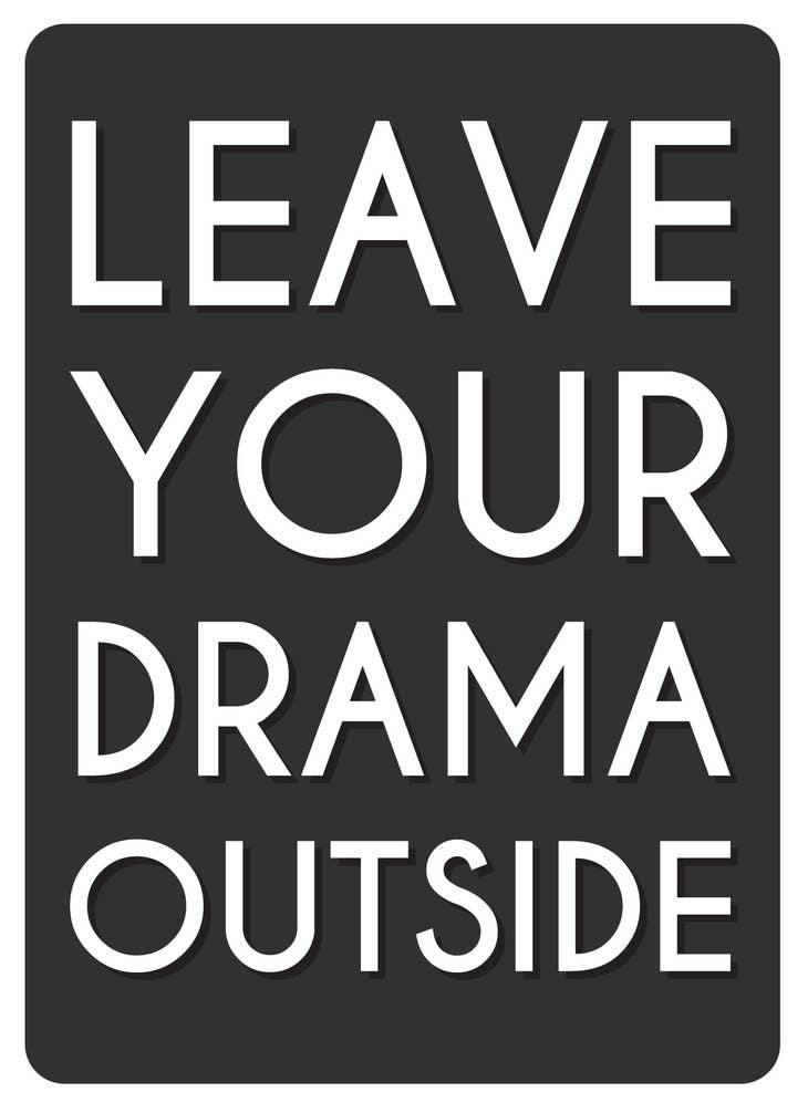 Leave Your Drama Outside - Metal Sign - Let Them Know You're in Charge!