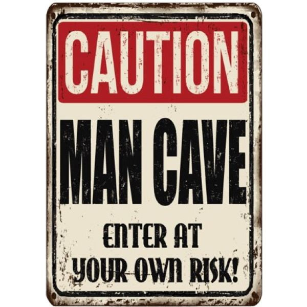 Caution Man Cave Enter At Your Own Risk! - Metal Sign - Mark Your Territory!