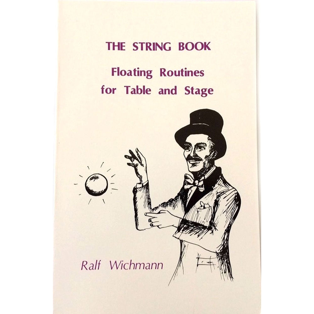 String Book, The:  Floating Routines for Table and Stage by Ralf Wichmann