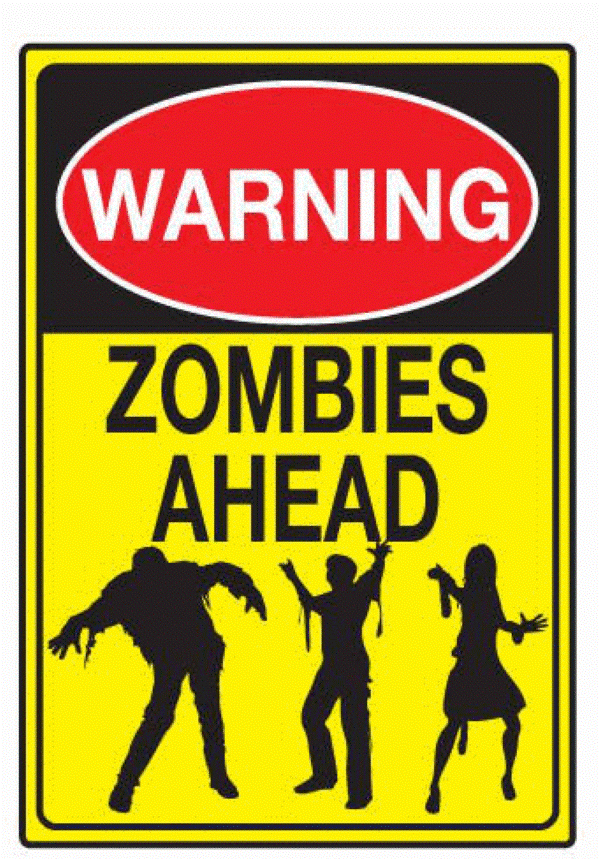 Warning Zombies Ahead - Metal Sign - Fair Warning is Everything!